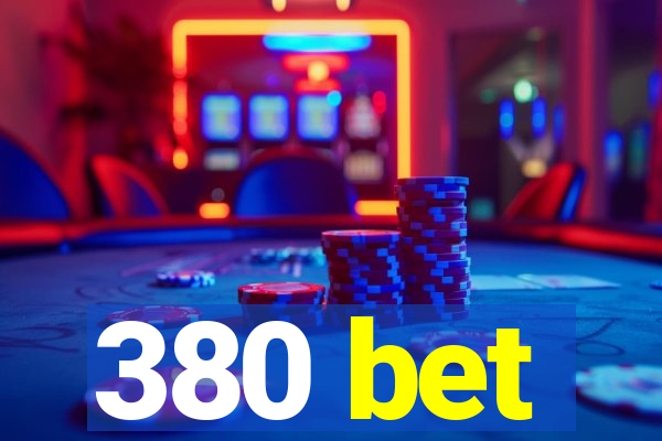 380 bet